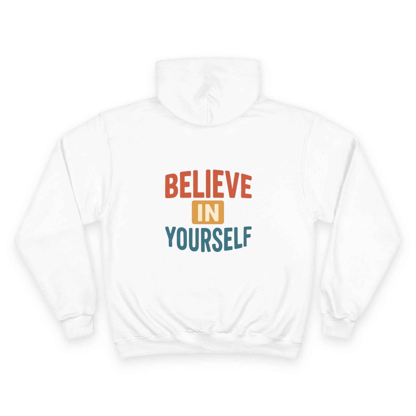Believe in Yourself Hoodie – Motivational Unisex Comfort