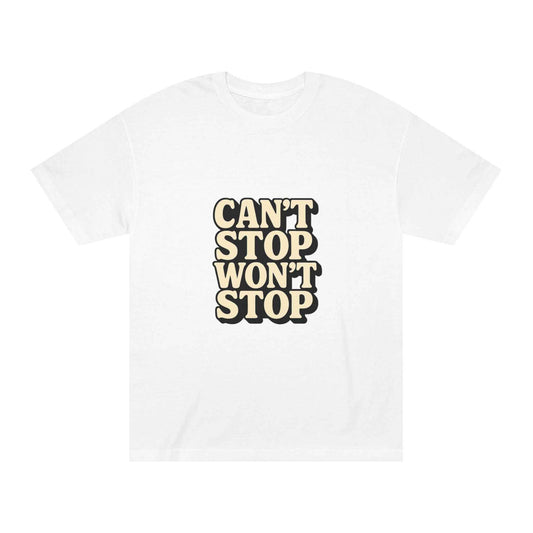 Can't Stop Won't Stop Unisex Tee – Wear Your Drive