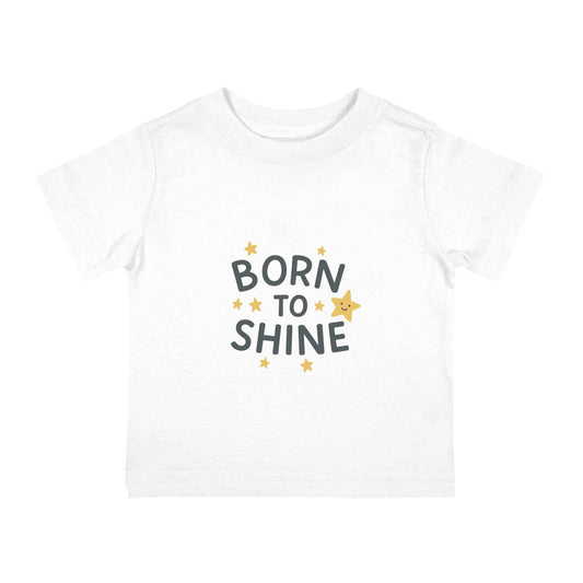 Born to Shine Infant Tee – Cute Unisex Baby T-Shirt Gift