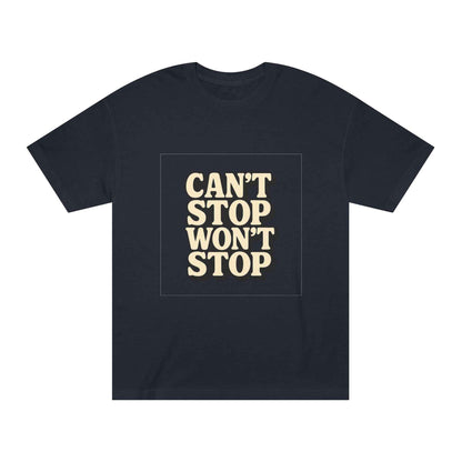 Can't Stop Won't Stop Unisex Tee – Wear Your Drive