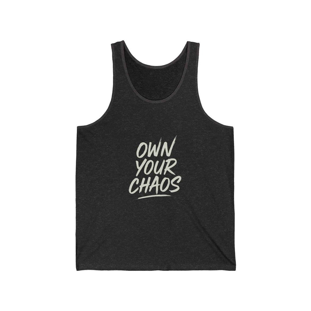 Own Your Chaos Tank Top – Unisex Comfort  Bold Message