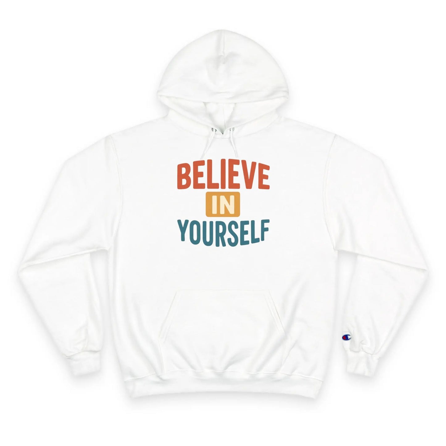 White hoodie with Believe in Yourself slogan
