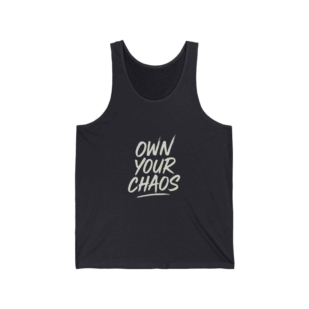 Own Your Chaos Tank Top – Unisex Comfort  Bold Message